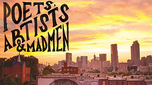Poets, Artists & Madmen